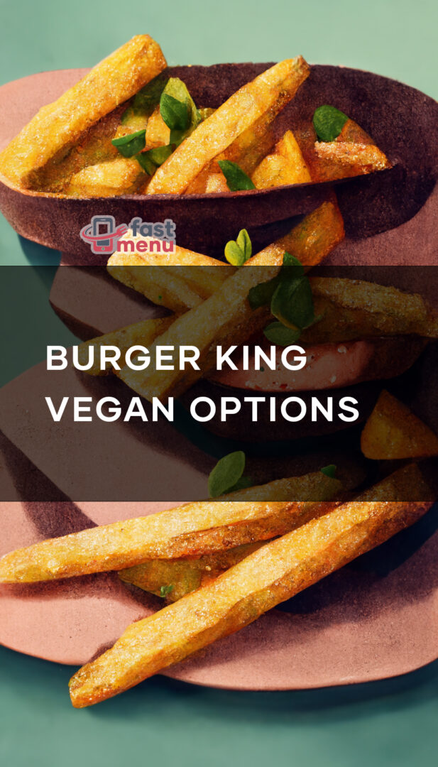 Burger King Vegan Options Fast Menu