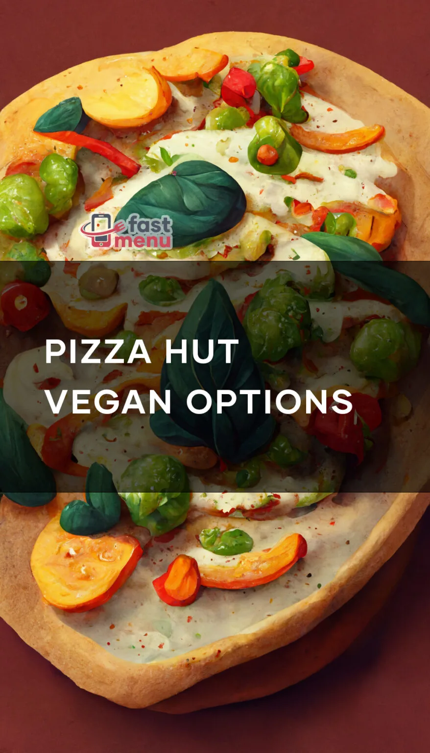 Pizza Hut Vegan Options Fast Menu