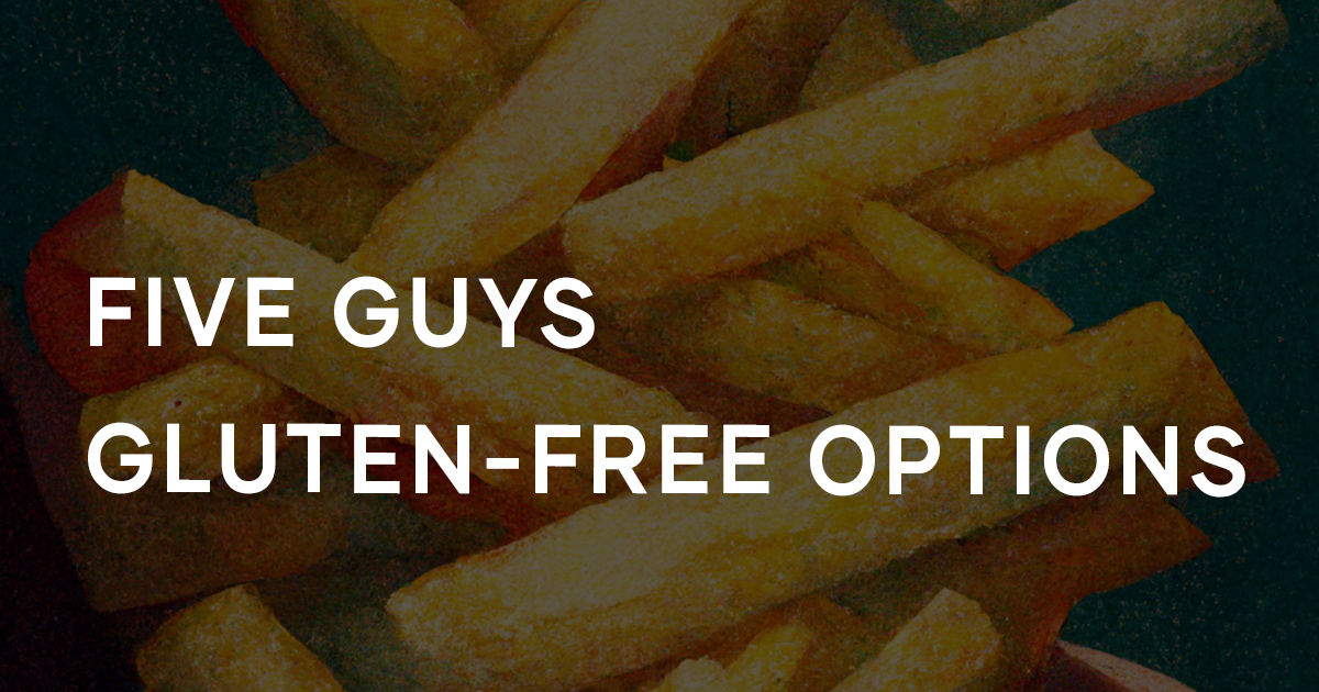 Five Guys Gluten Free Options Fast Menu 3998