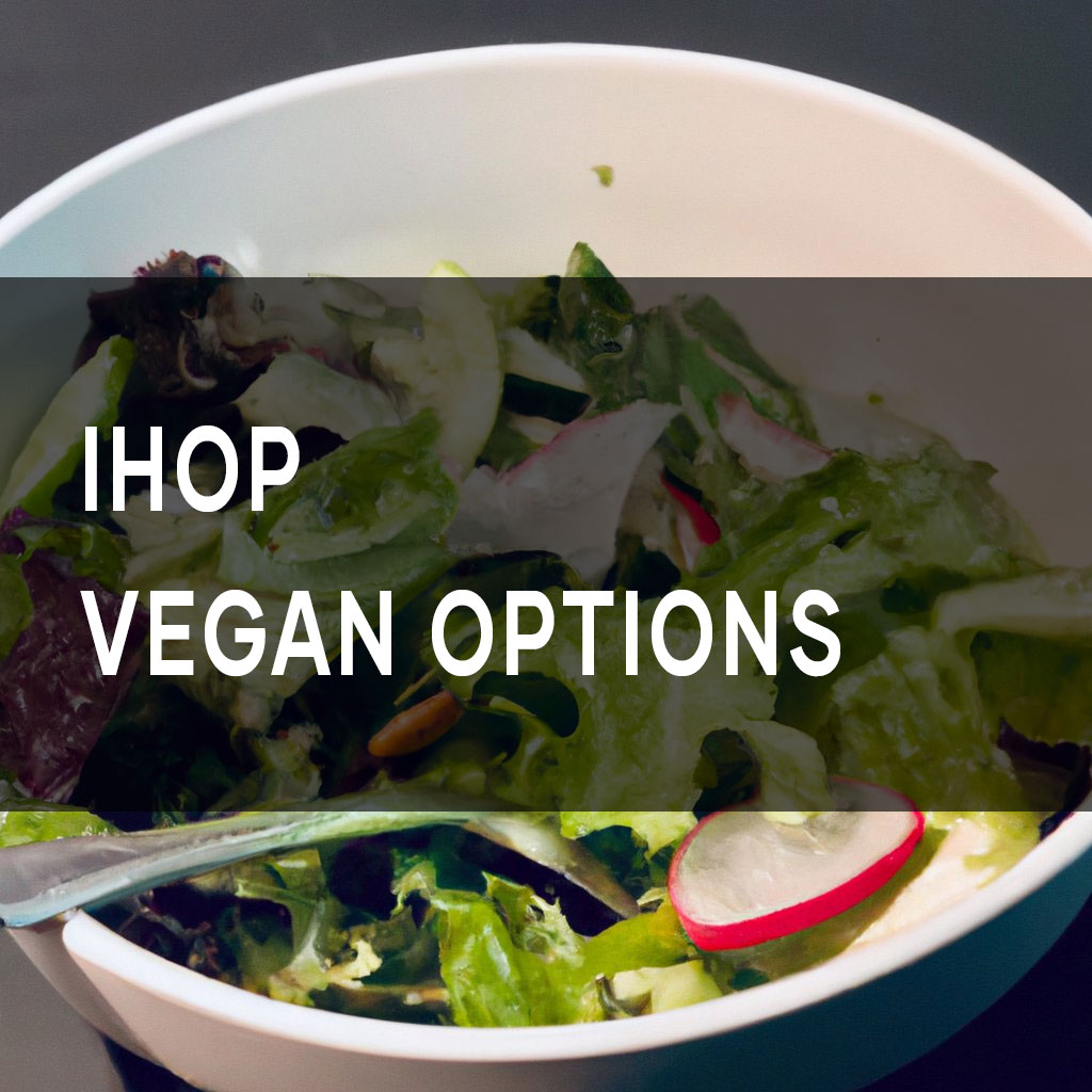 Vegan at IHOP — Everything Vegan on the Menu & Tips for Ordering